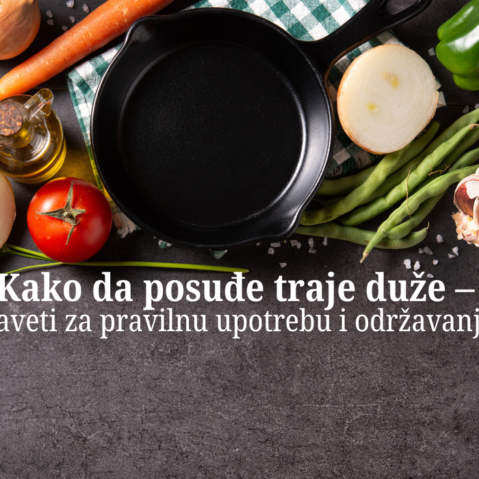 Kako da posuđe traje duže – saveti za pravilnu upotrebu i održavanje