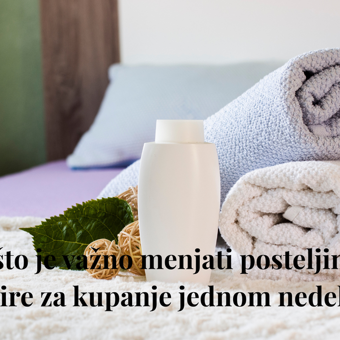 Zašto je važno menjati posteljinu i peškire za kupanje jednom nedeljno?