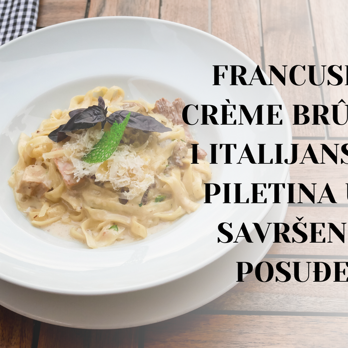 Uživanje u kuhinji Francuski Crème Brûlée i italijanska piletina uz savršeno posuđe