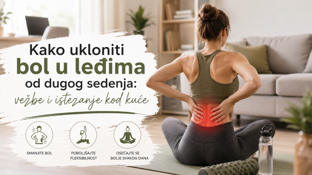 Kako ukloniti bol u leđima od dugog sedenja vežbe i istezanje kod kuće